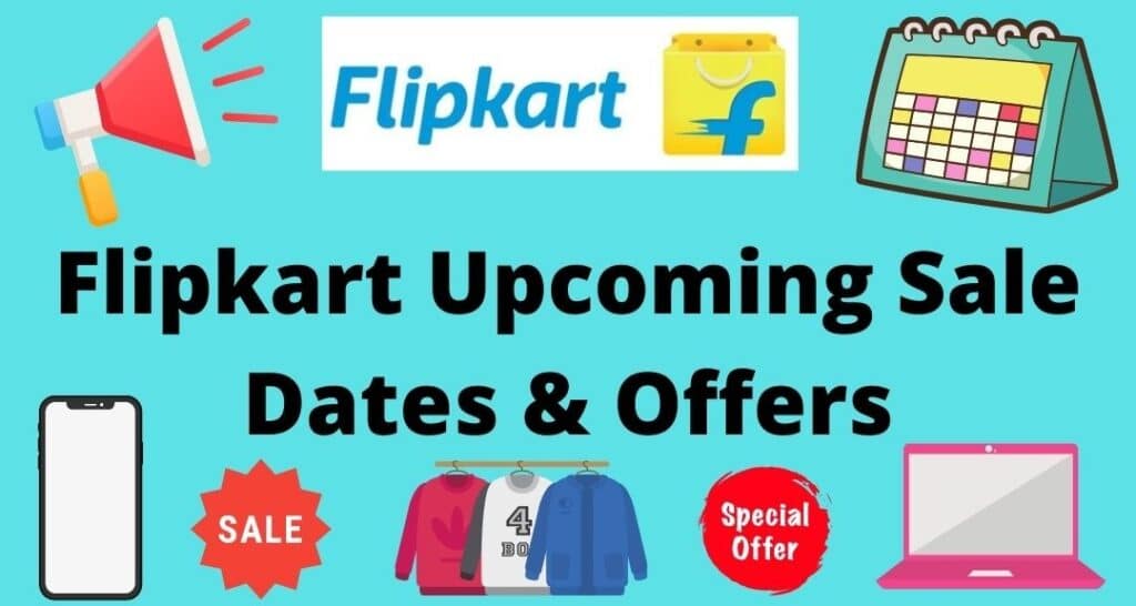 Flipkart Upcoming Sales , Offers & Dates 